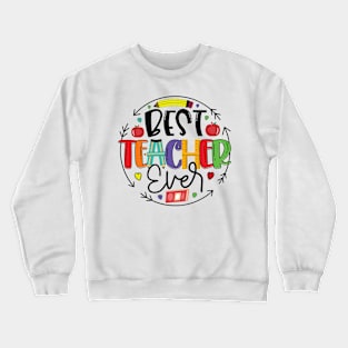 Best Teacher Ever T-Shirt Design, Colorful Teaching , Appreciation Gift Idea, Crewneck Sweatshirt